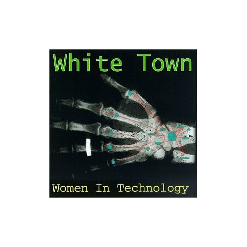 White town your woman. White Town women in Technology. White Town album women in Technology. White Town\women in Technology (1997).